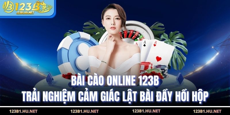 Bài Cào Online 123B Trải Nghiệm Cảm Giác Lật Bài Đầy Hồi Hộp