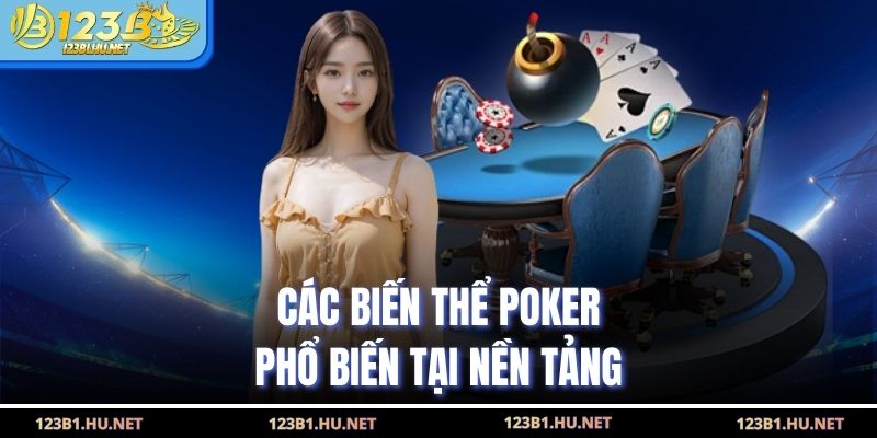 Các biến thể poker phổ biến tại nền tảng