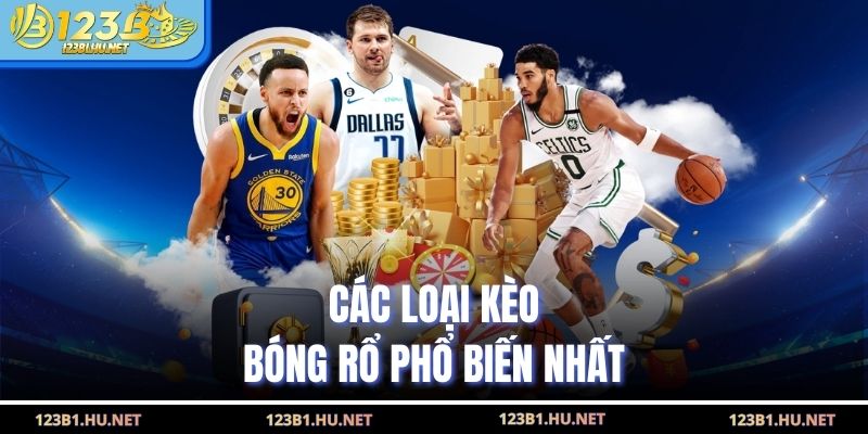 Các loại kèo bóng rổ phổ biến nhất